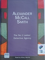 The No. 1 Ladies' Detective Agency written by Alexander McCall Smith performed by Hilary Neville on Cassette (Unabridged)